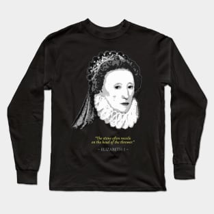 Queen Elizabeth I Quote Long Sleeve T-Shirt